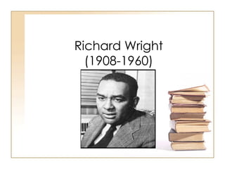 Richard Wright (1908-1960) 