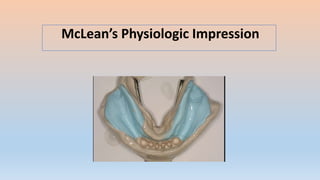 McLean’s Physiologic Impression
 