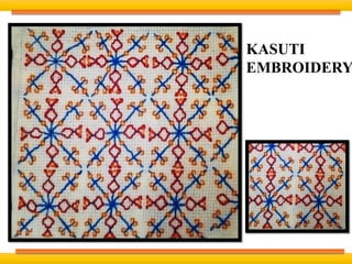 KASUTI
EMBROIDERY
 