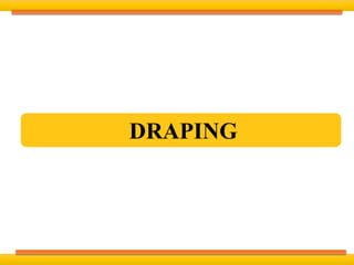 DRAPING
 
