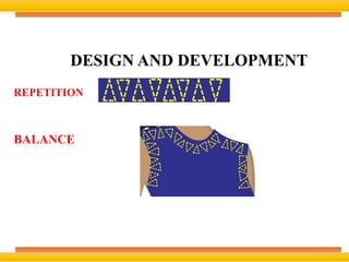 DESIGN AND DEVELOPMENT
REPETITION
BALANCE
 
