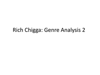 Rich Chigga: Genre Analysis 2
 