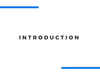 I N T R O D U C T I O N
 