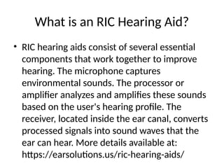 RIC Hearing Aids Presentation - A C omplete Guide | PPTX