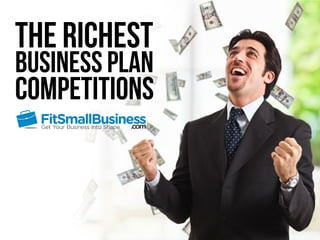 The Richest
Business Plan
Competitions
 