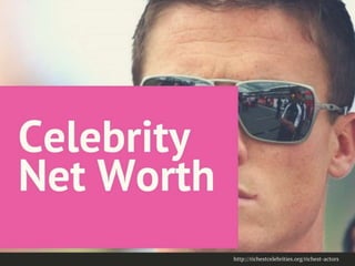 Richest celebrity of the day