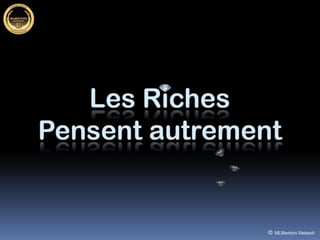 Les Riches pensent autrement
