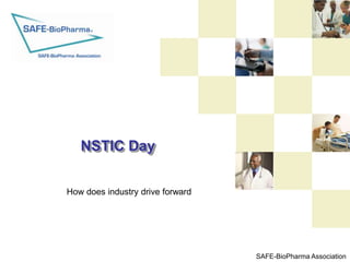NSTIC Day


How does industry drive forward




                                  SAFE-BioPharma Association
 