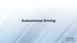 Autonomous Driving
 