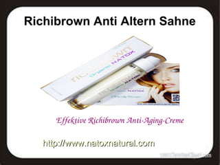 Richibrown Anti Altern Sahne




      Effektive Richibrown Anti­Aging­Creme

   http://www.natoxnatural.com
 