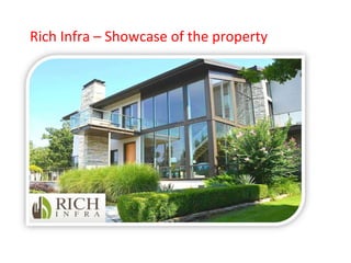 Rich Infra – Showcase of the property
 