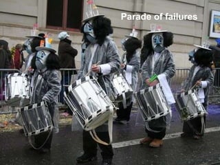 Parade of failures 