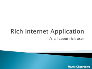 It’s all about rich user
 