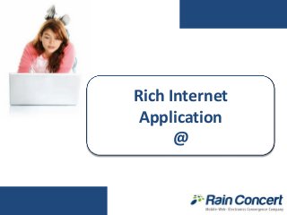 Rich Internet
Application
@
 