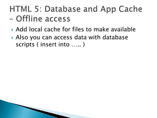 Add local cache for files to make available<br />Also you can access data with database scripts ( insert into ….. )<br />H...