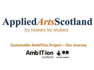 Sustainable AmbITion Project – Our Journey 
 