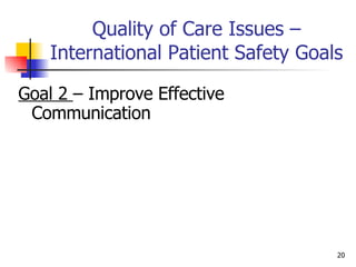 Quality of Care Issues – International Patient Safety Goals Goal 2  – Improve Effective Communication 