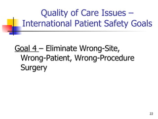 Quality of Care Issues – International Patient Safety Goals Goal 4  – Eliminate Wrong-Site, Wrong-Patient, Wrong-Procedure Surgery 