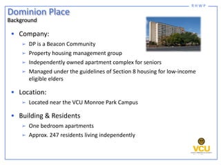 R H W P
• Company:
➢ DP is a Beacon Community
➢ Property housing management group
➢ Independently owned apartment complex ...