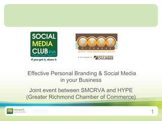  Effective Personal Branding & Social Media in your Business Joint event between SMCRVA and HYPE (Greater Richmond Chamber of Commerce) 