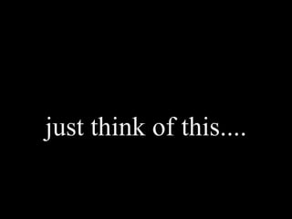 just think of this....
 
