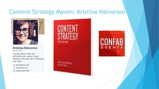 Content Strategy Maven: Kristina Halvorson
 
