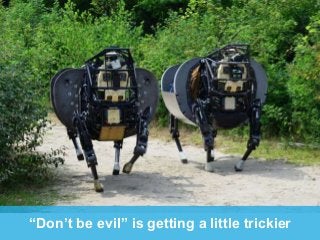 “Don’t be evil” is getting a little trickier 
 