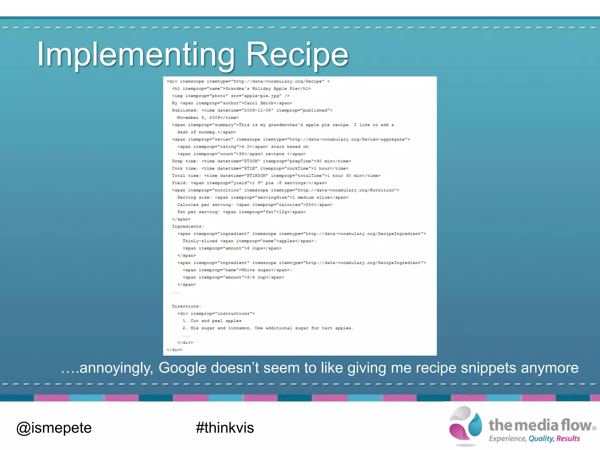 Implementing Recipe




     ….annoyingly, Google doesn’t seem to like giving me recipe snippets anymore



@ismepete               #thinkvis
 