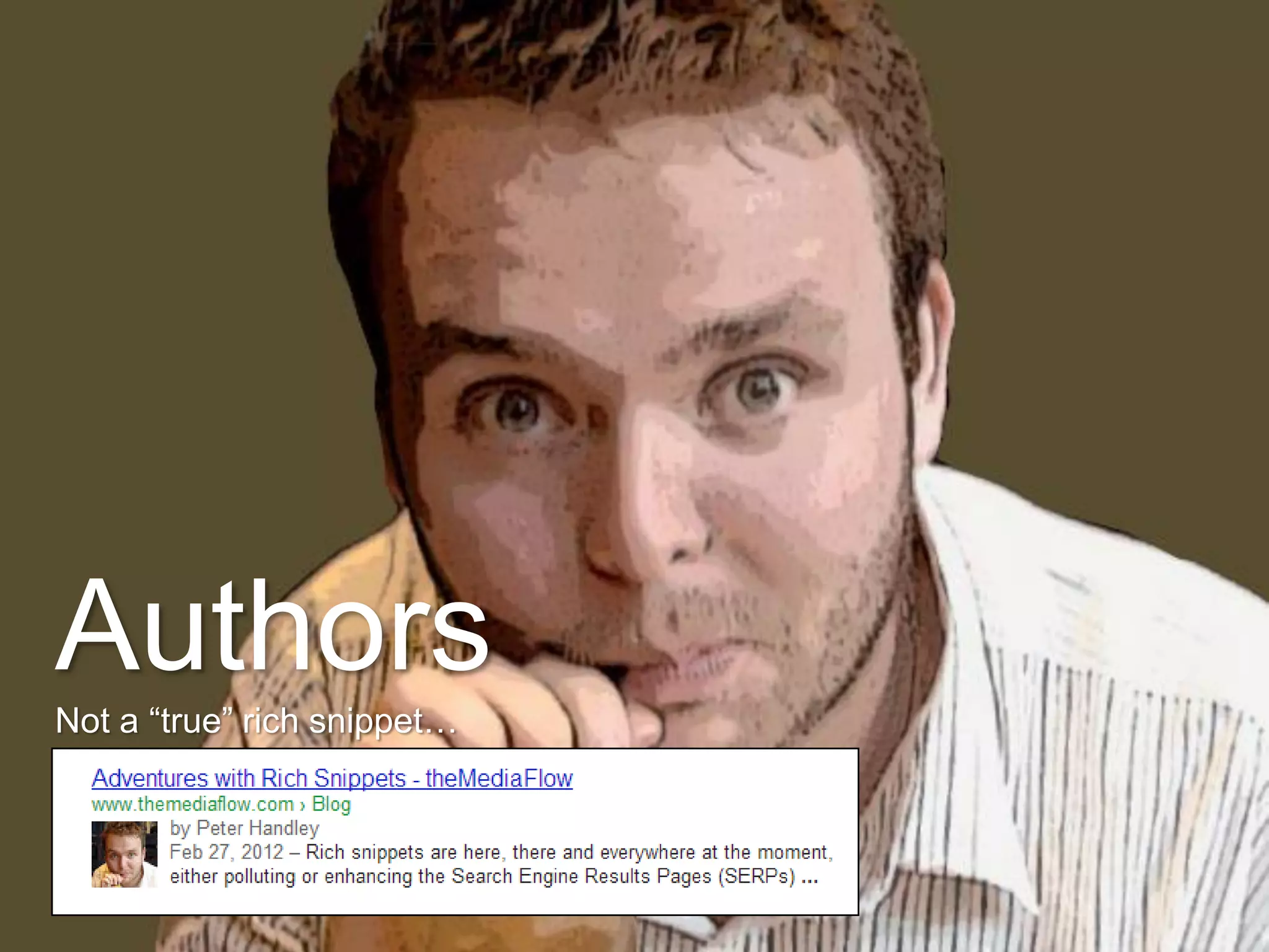 Authors
Not a “true” rich snippet…
 