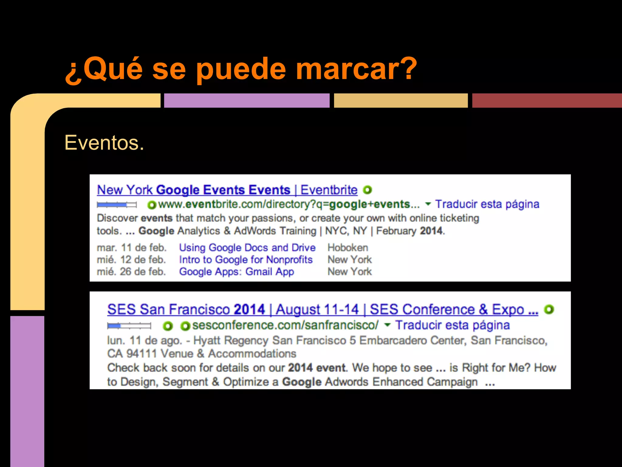 ¿Qué se puede marcar?
Eventos.

 