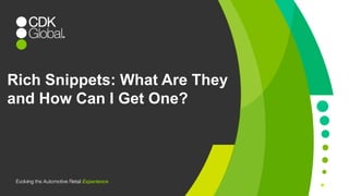 1
Rich Snippets: What Are They
and How Can I Get One?
 