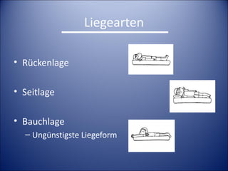 Liegearten Rückenlage Seitlage Bauchlage  Ungünstigste Liegeform 