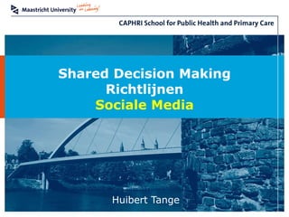 Shared Decision Making Richtlijnen Sociale Media Huibert   Tange 