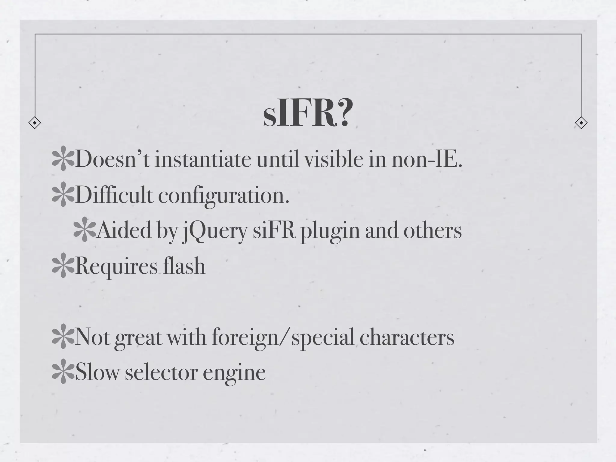 Rich Typography Options For The Web - or - Why sIFR is Dead in 2009