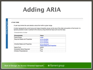 Adding ARIA




Rich UI Design: An Access-Oriented Approach
 