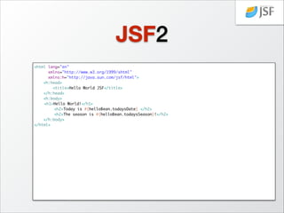 …needs a Servlet
…	
@WebServlet("/BetterHelloWorldServlet")	
public class BetterHelloWorldServlet extends HttpServlet {	
	
private static final long serialVersionUID = 1L;	
	
…	
	
public void doGet(HttpServletRequest request, HttpServletResponse response)	
	
	
	
throws ServletException, IOException {	
	
	
	
request.setAttribute("todaysDate", getTodaysDate());	
	
	
request.setAttribute("todaysSeason", getTodaysSeason());	
	
	
	
request.getRequestDispatcher("BetterHelloWorld.jsp").forward(request, response);	
	
}	
	
	
	
protected String getTodaysDate() {	
	
	
DateFormat dateFormat = new SimpleDateFormat("MMMMM dd, yyyy");	
	
	
Date date = new Date();	
	
	
return dateFormat.format(date);	
	
}	
	
	
	
	
protected String getTodaysSeason() {	
	
	
Date date = new Date();	
	
	
return BackEnd.getSeasonAsString(date);	
	
}	
	
…	
}	

 