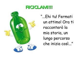 RICICLAMI!!! ,[object Object]