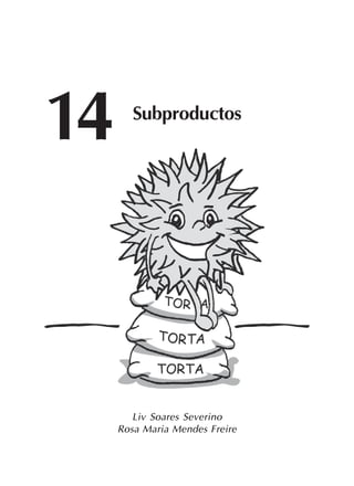 221
14 Subproductos
Liv Soares Severino
Rosa Maria Mendes Freire
 