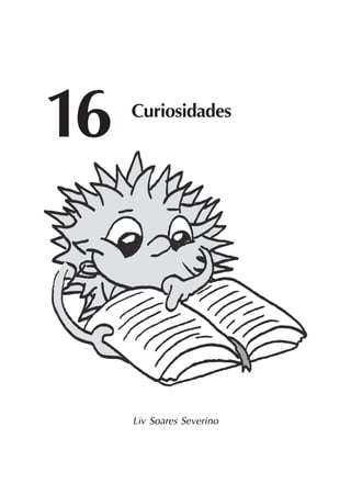 Liv Soares Severino
16 Curiosidades
 