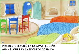 FINALMENTE SE SUBIÓ EN LA CAMA PEQUEÑA.
¡ AHHH ! ¡ QUÉ BIEN ! Y SE QUEDÓ DORMIDA.

 