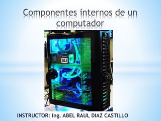 INSTRUCTOR: Ing. ABEL RAUL DIAZ CASTILLO
 