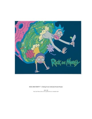 RICK AND MORTY™ | Falling From Infected Portal Poster
$14.30
Rick and Morty fall out of a portal from an infected cell!
 