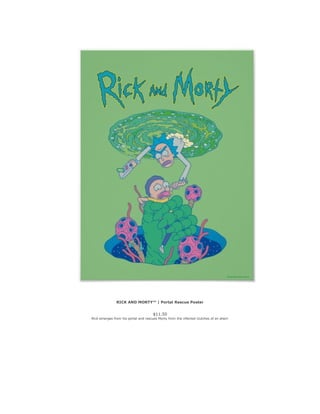 RICK AND MORTY™ | Portal Rescue Poster
$11.50
Rick emerges from his portal and rescues Morty from the infected clutches of...