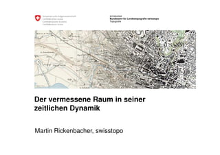 armasuisse
                         Bundesamt für Landestopografie swisstopo
                         Topografie




Der v...