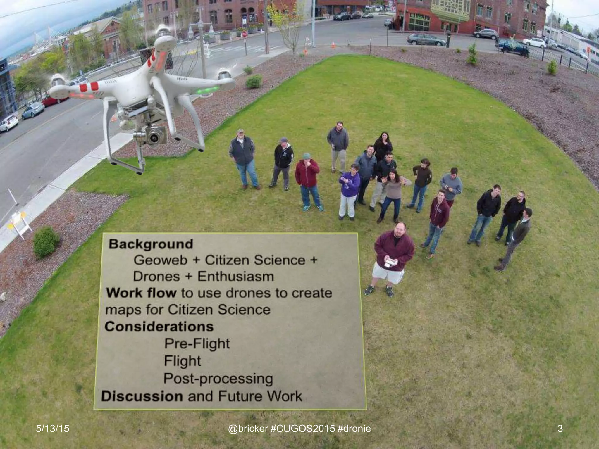 5/13/15 @bricker #CUGOS2015 #dronie 3
 