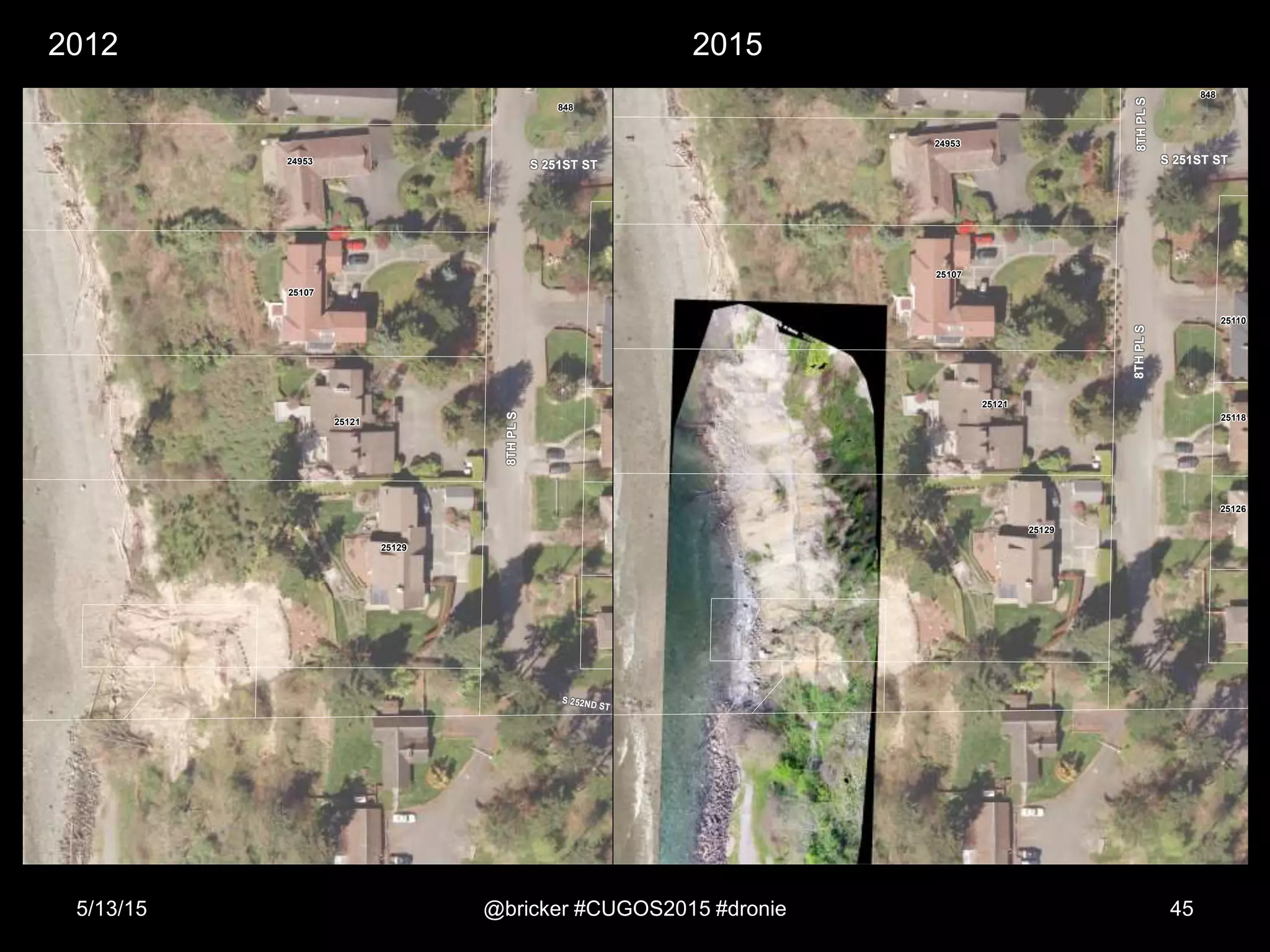 5/13/15 @bricker #CUGOS2015 #dronie 45
S 252ND ST
S 251ST ST
8THPLS
24953
25107
25129
25121
848
848
25118
25126
25121
25129
25107
24953
25110
S 251ST ST
8THPLS8THPLS
2012 2015
 