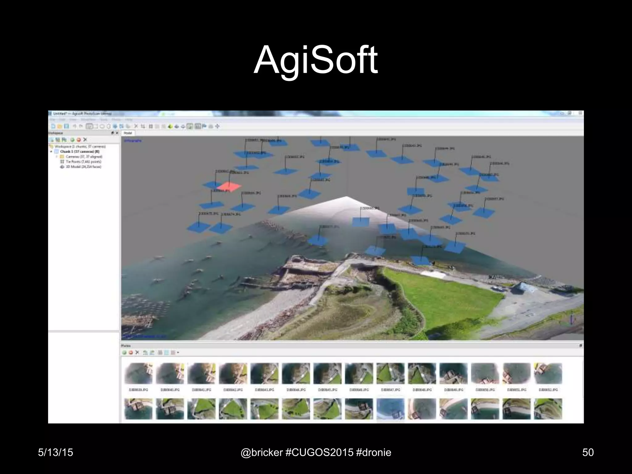 AgiSoft
5/13/15 @bricker #CUGOS2015 #dronie 50
 