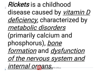 Rickets Overview Comprehensive Overview of Rickets: Causes, Symptoms, and Treatment | PDF