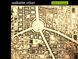 walkable urban Andrew Georgiadis 