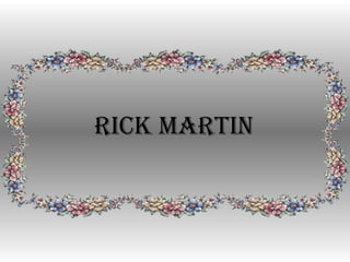 RICK MARTIN 